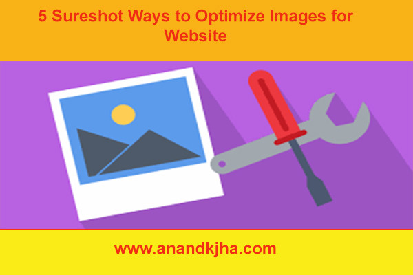 5 Sureshot Ways to Optimize Images for Website