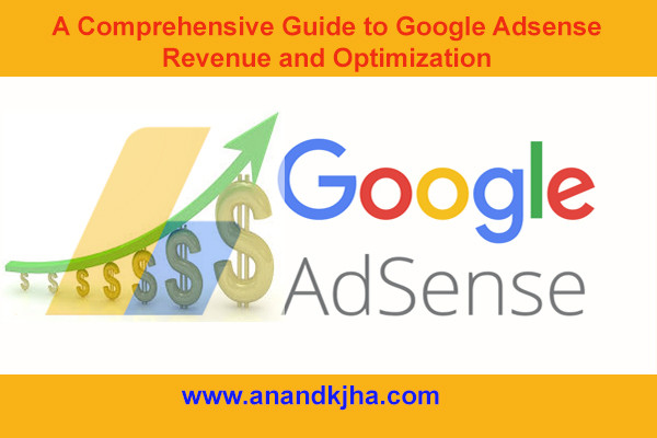 A Comprehensive Guide to Google Adsense Revenue and Optimization