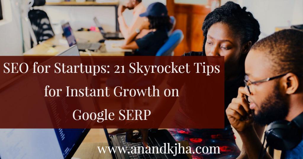 SEO for Startups_ 21 Skyrocket Tips for Instant Growth on Google SERP