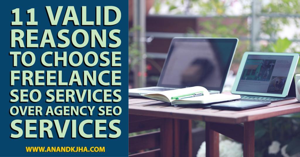 11 Valid Reasons to Choose Freelance SEO Services over Agency SEO Services
