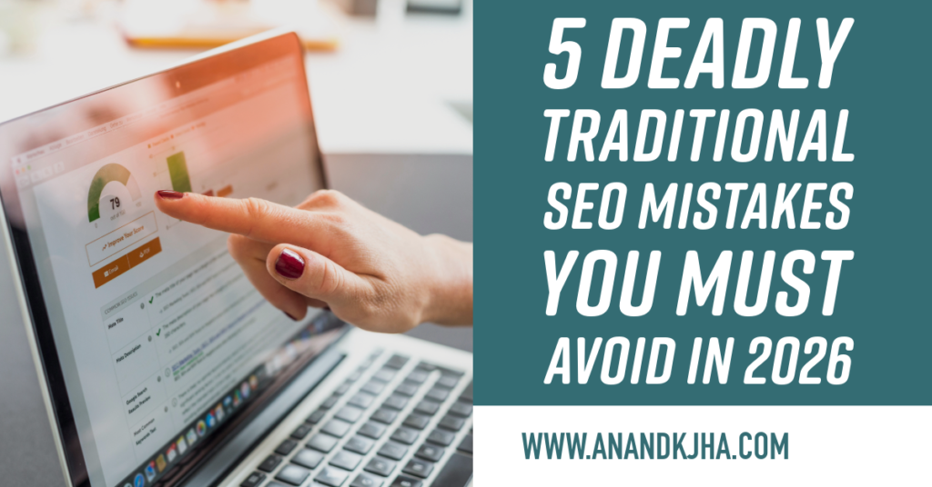 5 Deadly Traditional SEO Mistakes You Must Avoid in 2026